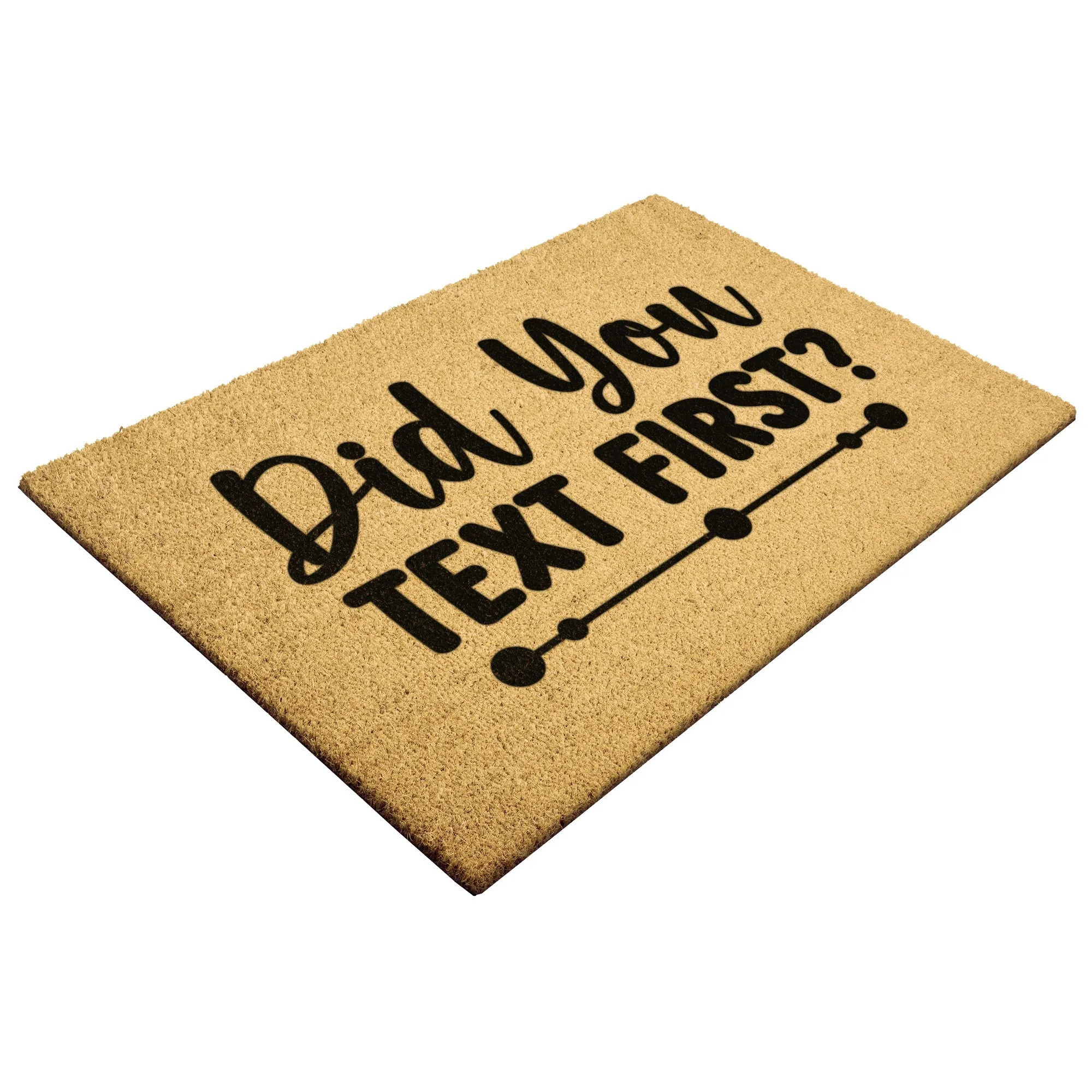 Did You Text First?  Door Mat