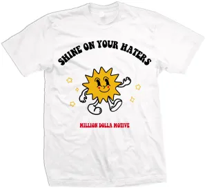 Shine on Your Haters - White T-Shirt