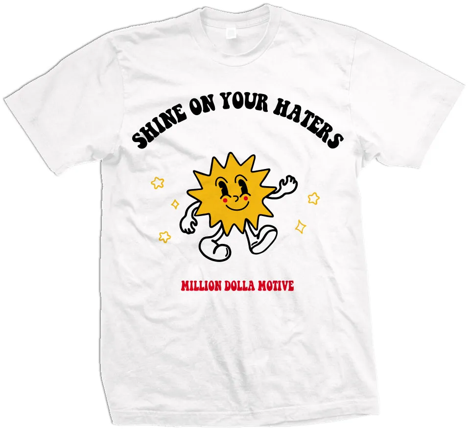 Shine on Your Haters - White T-Shirt